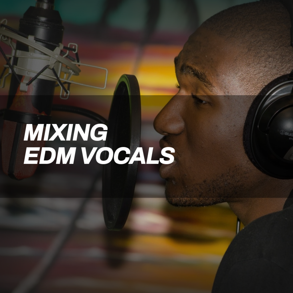 Mixing EDM Vocals Course. Learn how to mix professional EDM vocals in any DAW.